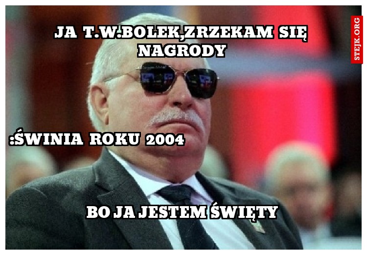 Ja t.w.BOLEK,ZRZEKAM SIĘ NAGRODY