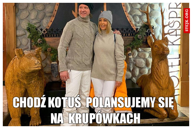 chodź kotuś  polansujemy się   na  krupówkach