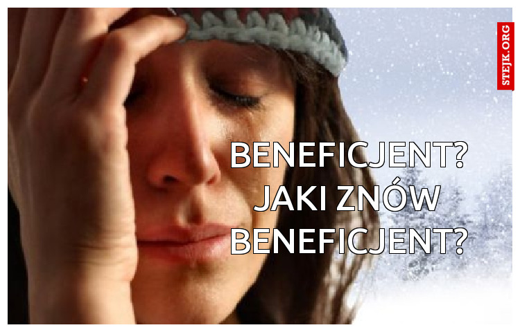 beneficjent? jaki znów beneficjent?