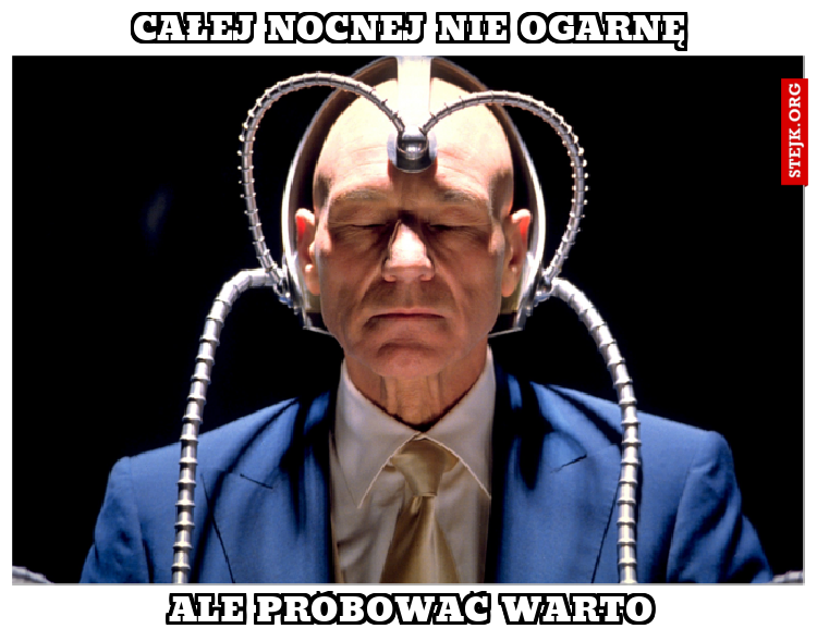 Całej nocnej nie ogarnę