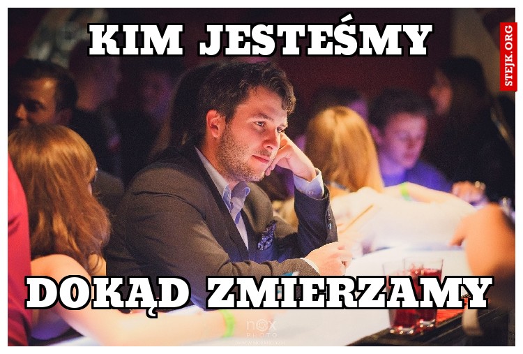 Kim jesteśmy