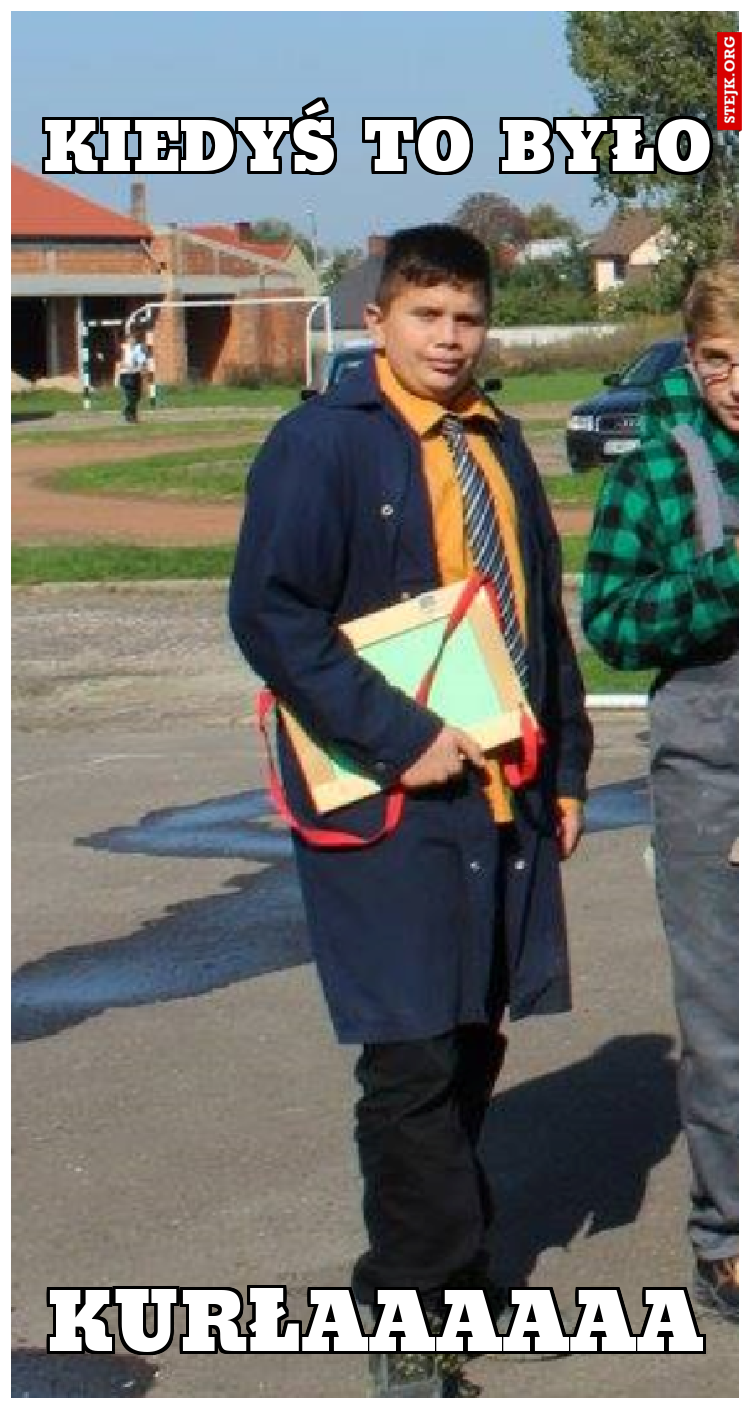 KIEDYŚ TO BYŁO
