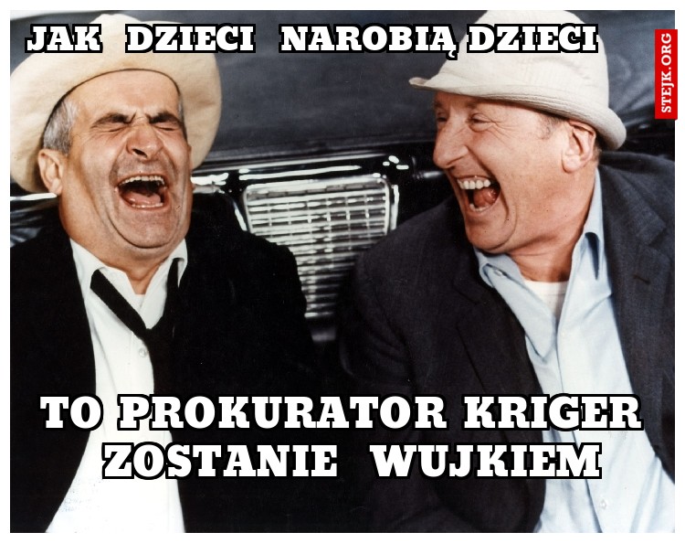 jak  dzieci  narobią dzieci