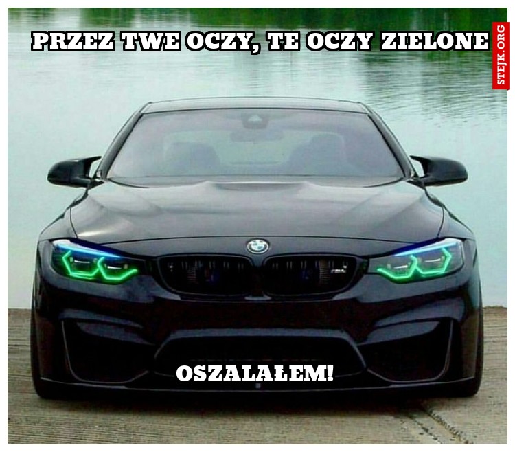 Przez twe oczy, te oczy zielone