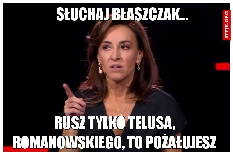 Słuchaj Błaszczak...
