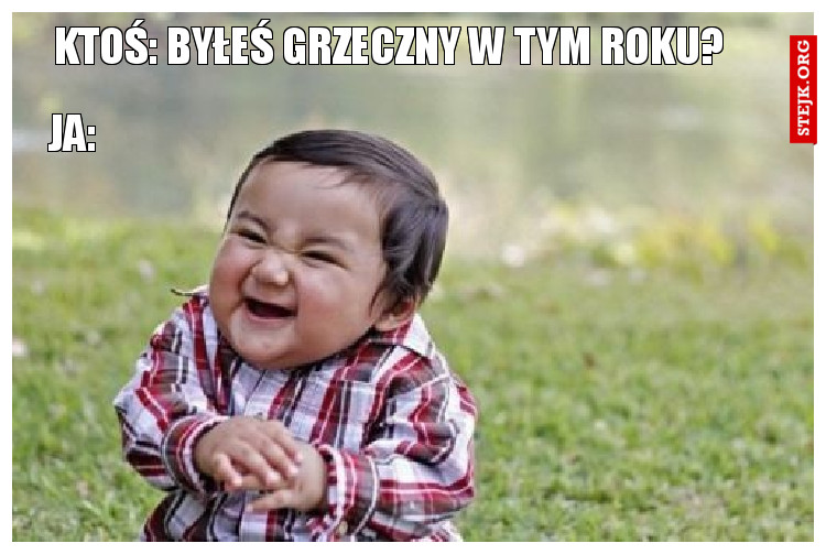 Ktoś: byłeś grzeczny w tym roku? 
