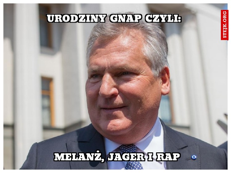 URODZINY GNAP CZYLI: