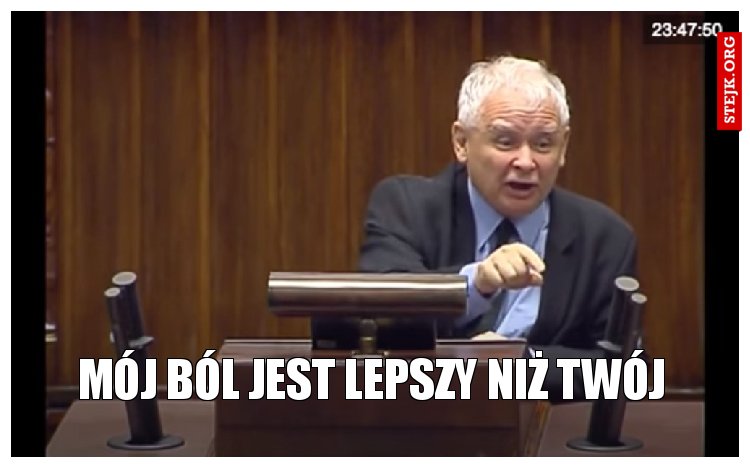 Mój ból jest lepszy niż twój
