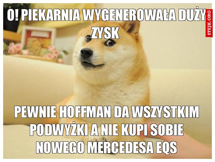 O! Piekarnia wygenerowała duży zysk 