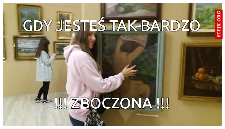gdy jesteś tak bardzo