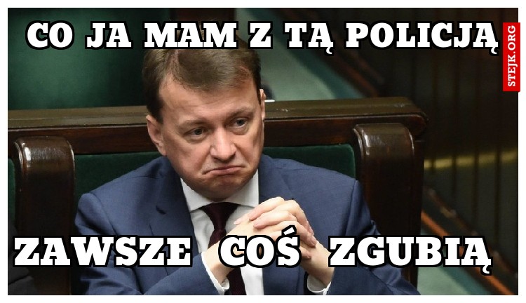 co ja mam z tą policją