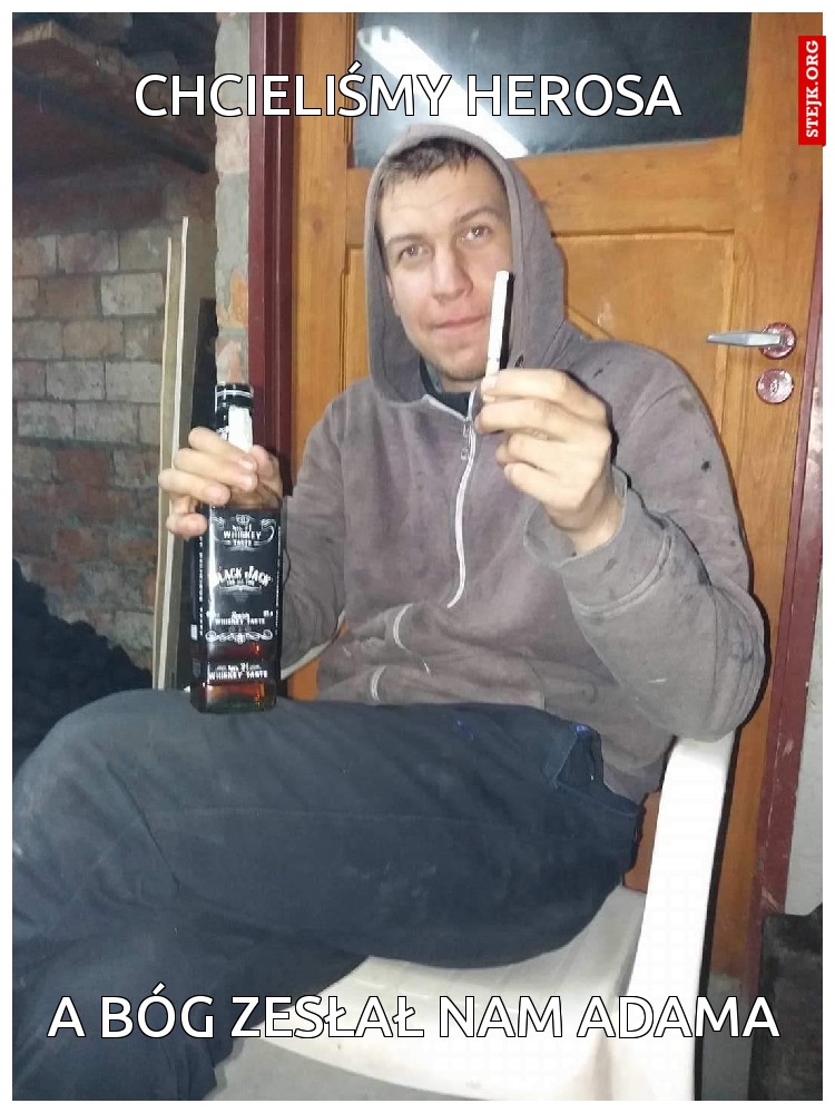 CHCIELIŚMY HEROSA 