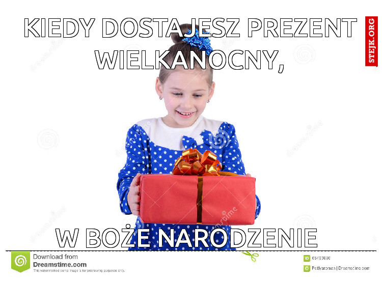 Kiedy dostajesz prezent Wielkanocny,