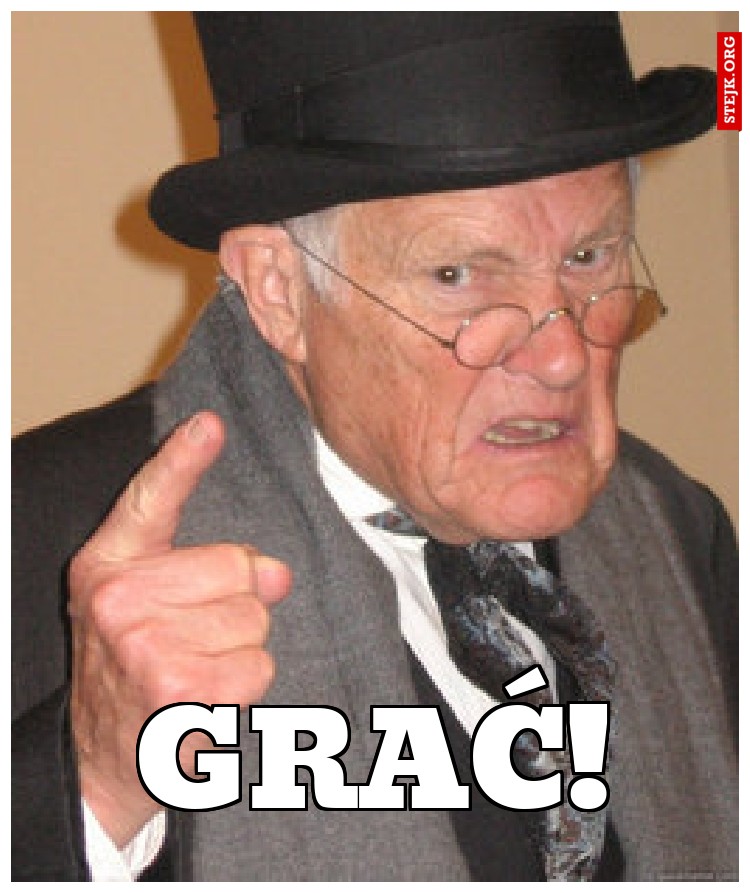 GRAĆ!