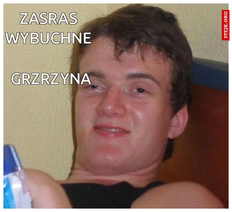 zasras wybuchne