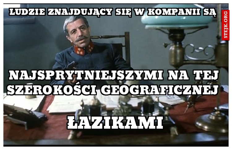 Ludzie znajdujący się w kompanii są 