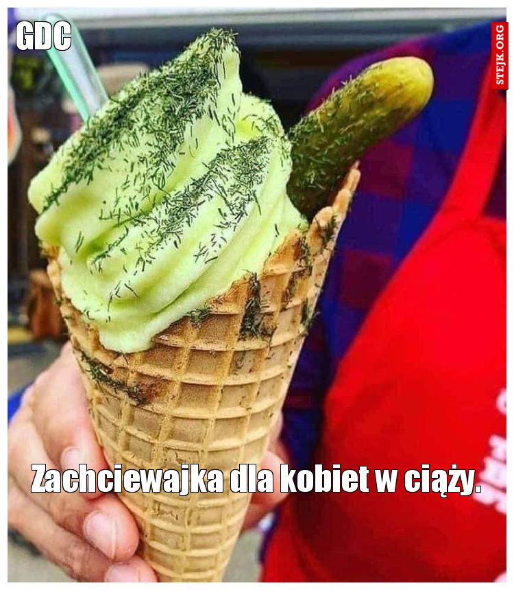 Zachciewajka dla kobiet w ciąży.