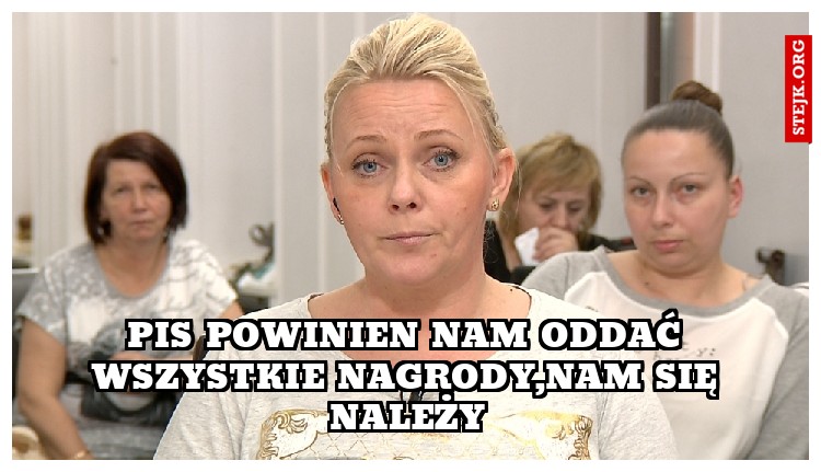 pis powinien nam oddać wszystkie nagrody,nam się należy