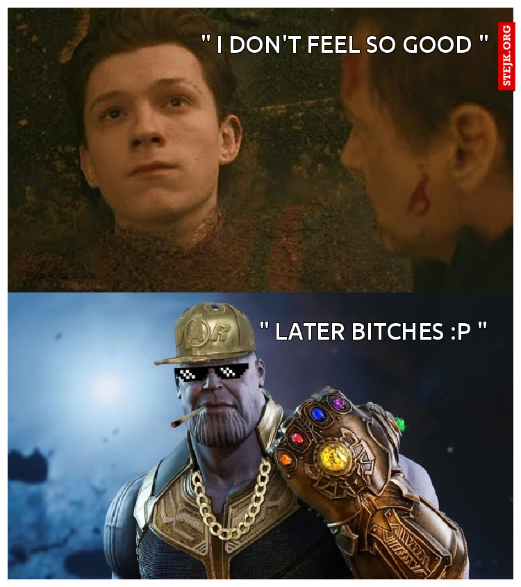 " i don't feel so good "