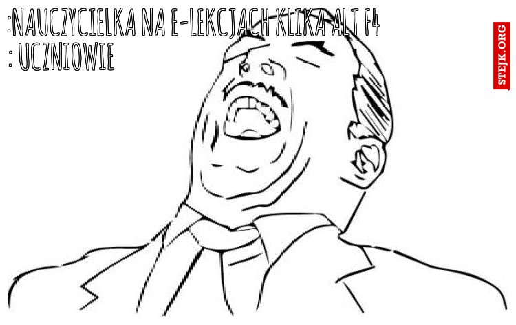 :nauczycielka na e-lekcjach klika Alt f4