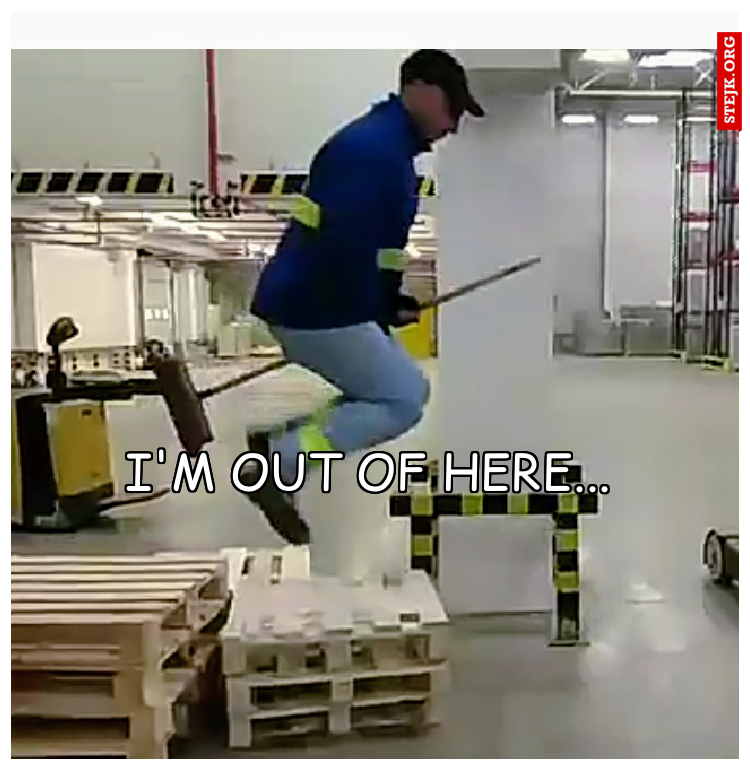 I'm out of here...