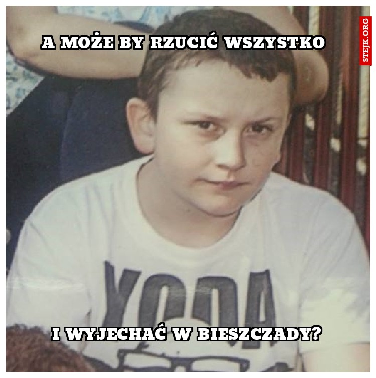 i wyjechać w bieszczady?