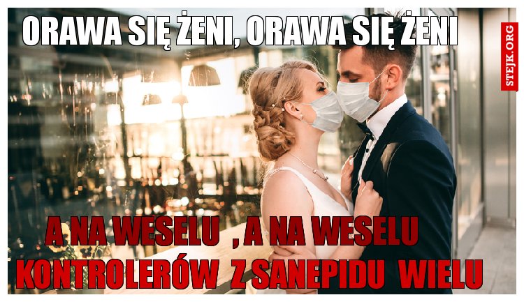 orawa się żeni, orawa się żeni