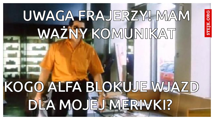 Uwaga frajerzy, mam ważny komunikat