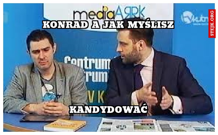 Konrad a jak myślisz