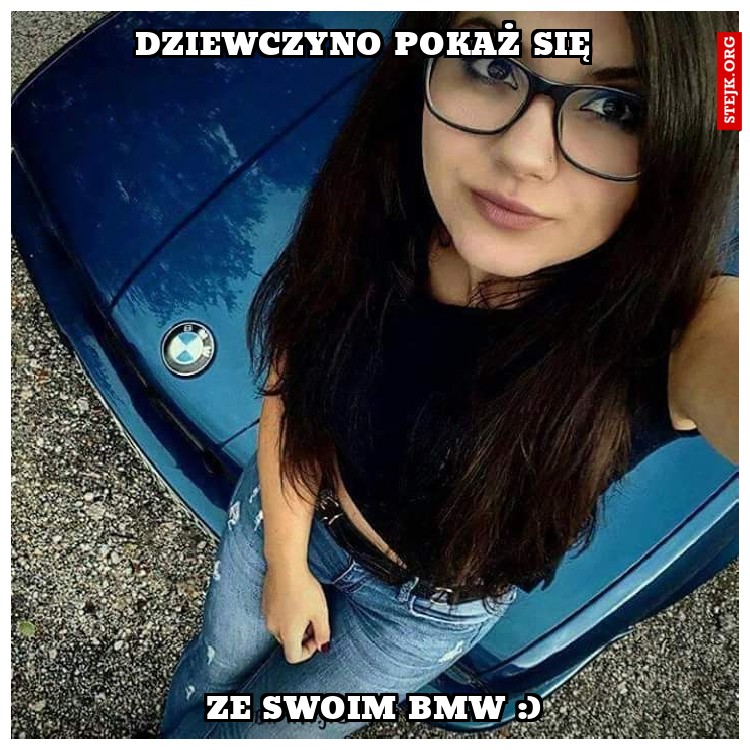 Dziewczyno pokaż się