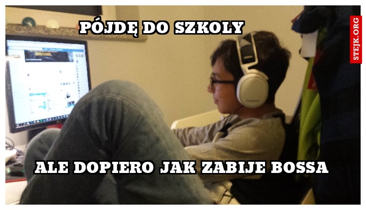 Pójdę do szkoly