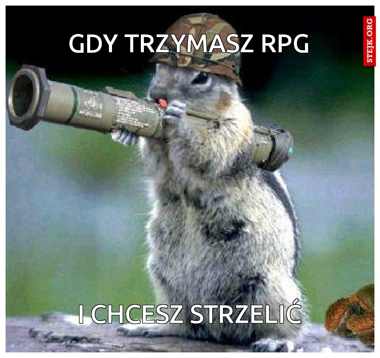 gdy trzymasz rpg