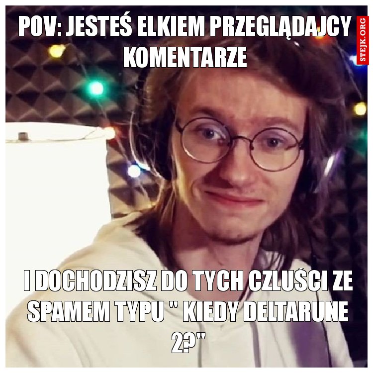POV: JESTEŚ ELKIEM PRZEGLĄDAJCY KOMENTARZE