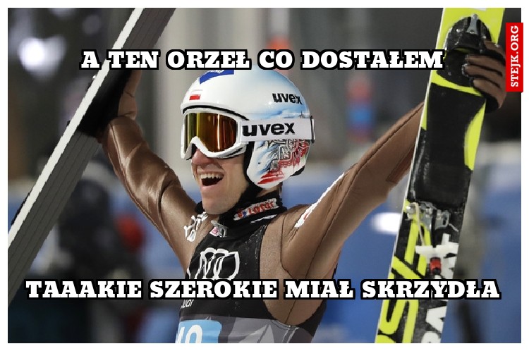 A ten orzeł co dostałem