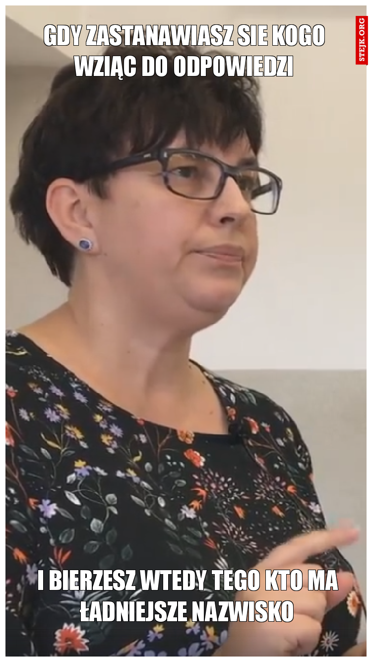 Gdy zastanawiasz sie kogo wziąc do odpowiedzi