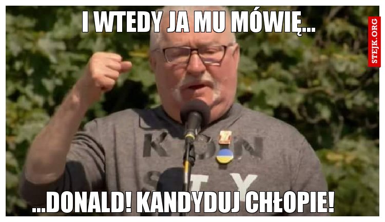 I wtedy ja mu mówię...