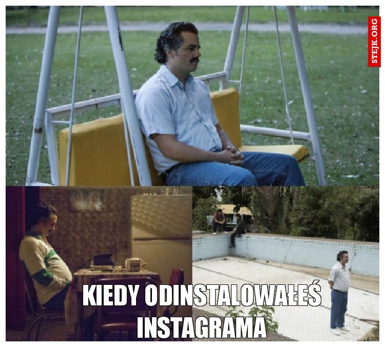KIEDY ODINSTALOWAŁEŚ INSTAGRAMA