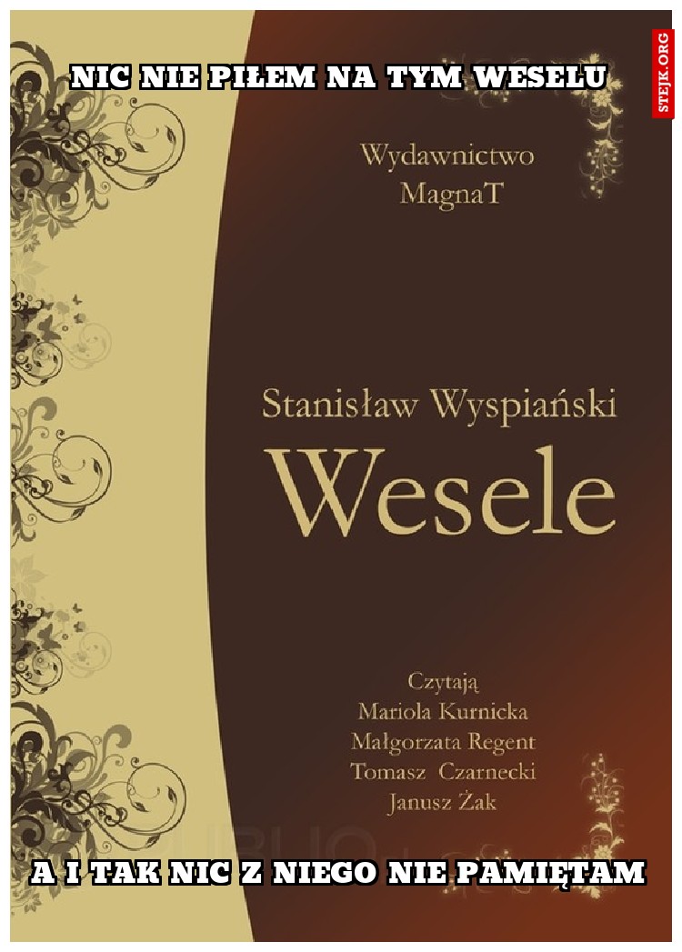 Nic nie piłem na tym weselu