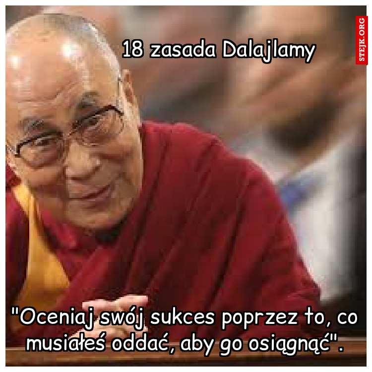"Oceniaj swój sukces poprzez to, co musiałeś oddać, aby go osiągnąć".