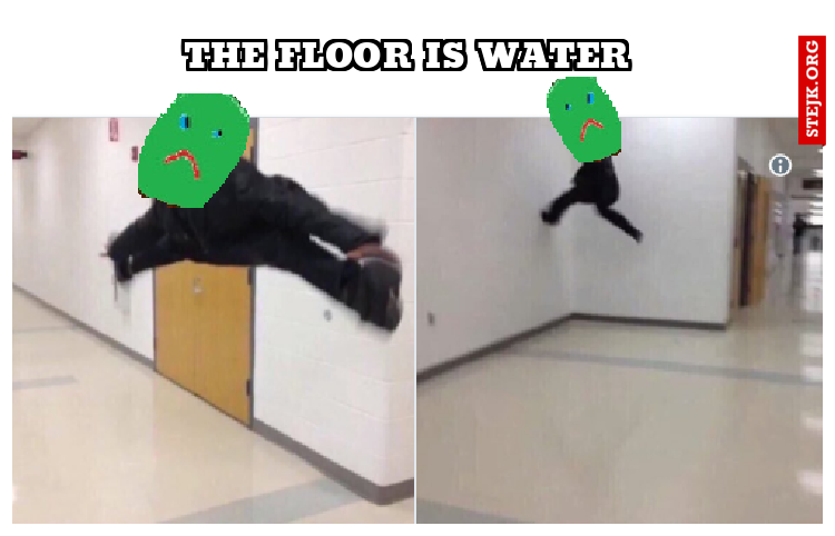 The floor is water