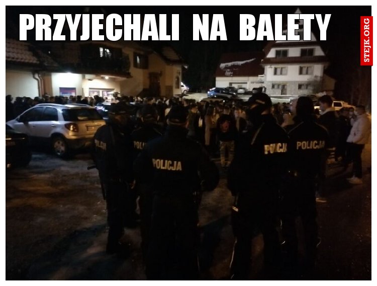 przyjechali  na  balety