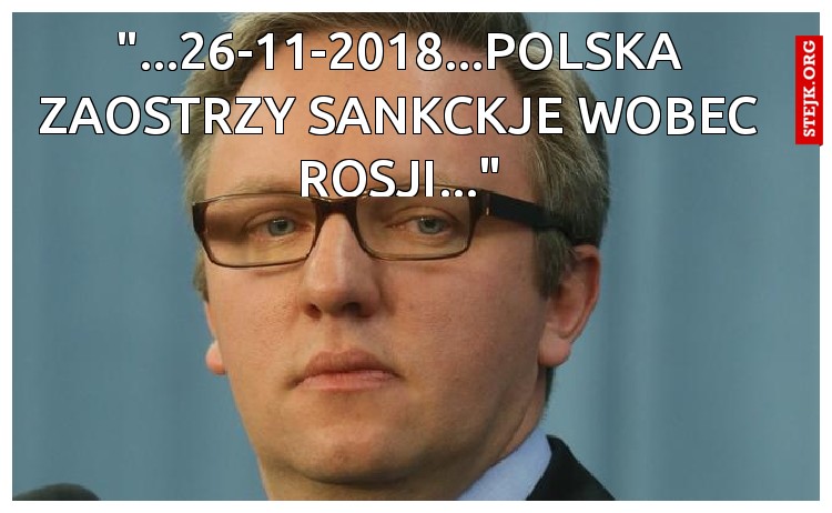 "...26-11-2018...POLSKA ZAOSTRZY SANKCKJE WOBEC ROSJI..."
