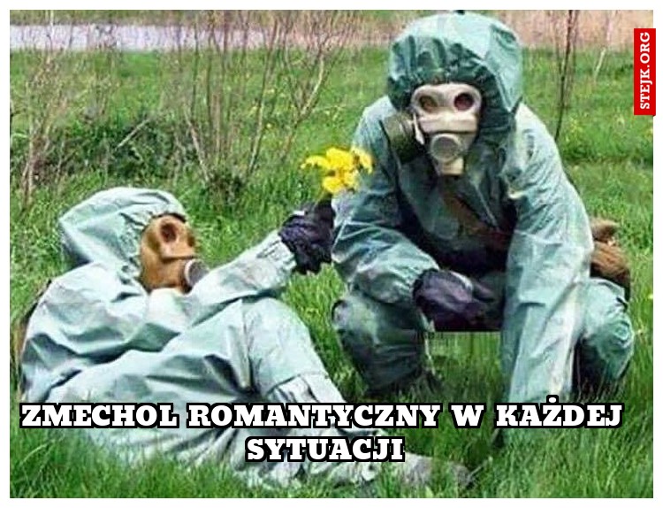 Zmechol romantyczny w każdej sytuacji
