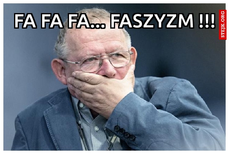 FA FA FA... FASZYZM !!!