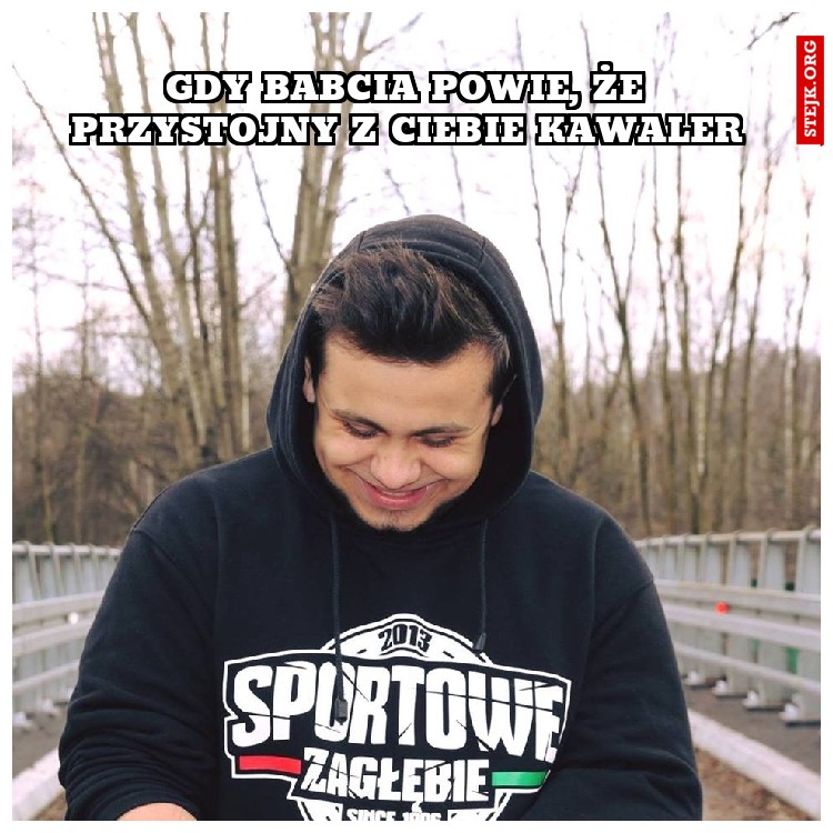 Gdy Babcia powie, że przystojny z ciebie kawaler
