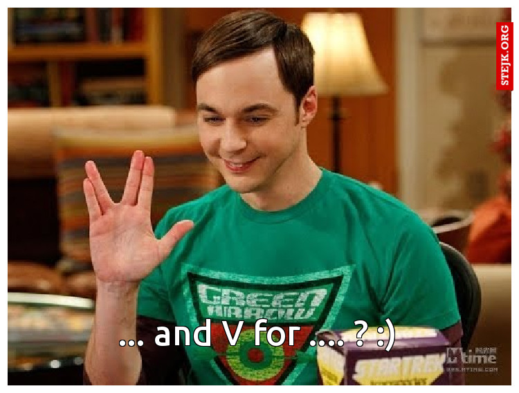 ... and V for .... ? :)