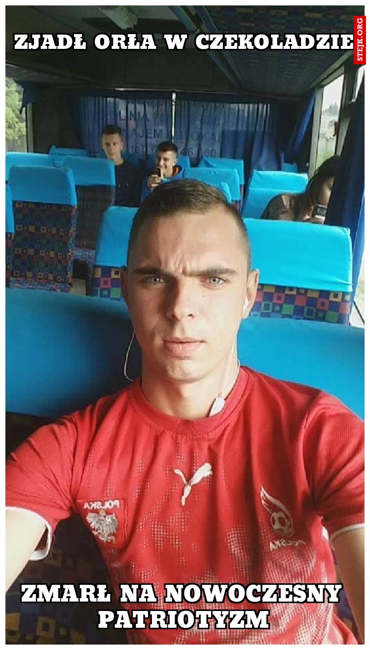 zjadł orła w czekoladzie