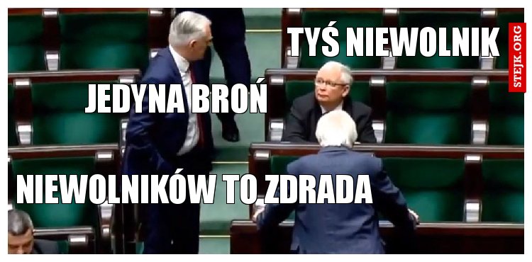 Tyś niewolnik 