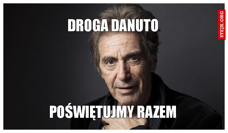 Droga Danuto