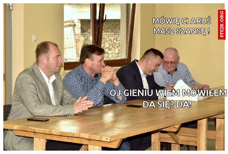 Mówię CI ARUŚ MASZ SZANSĘ !